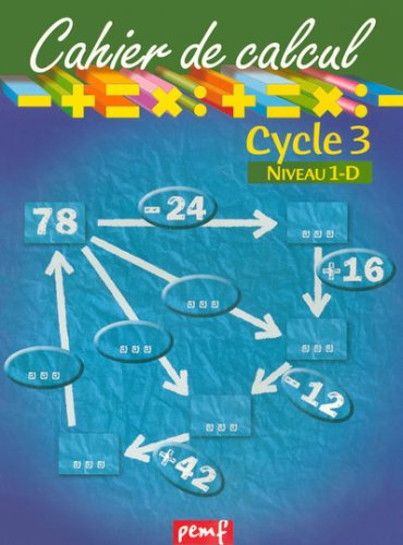 Cahier de calcul, cycle 3, niveau 1D