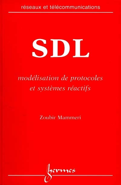 SDL : modélisation de protocoles et systèmes réactifs