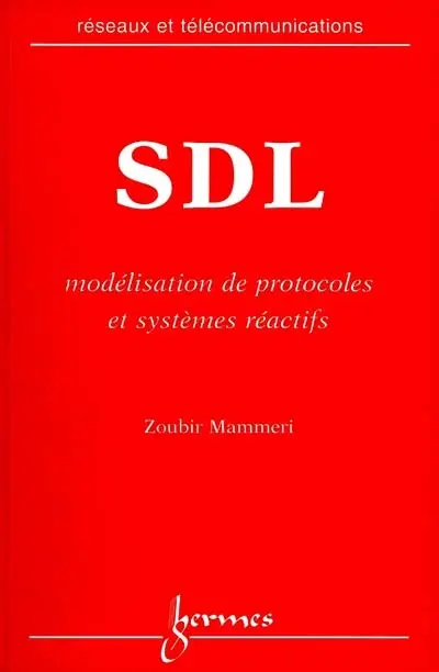 SDL : modélisation de protocoles et systèmes réactifs
