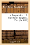 De l'exportation et de l'importation des grains, 1764