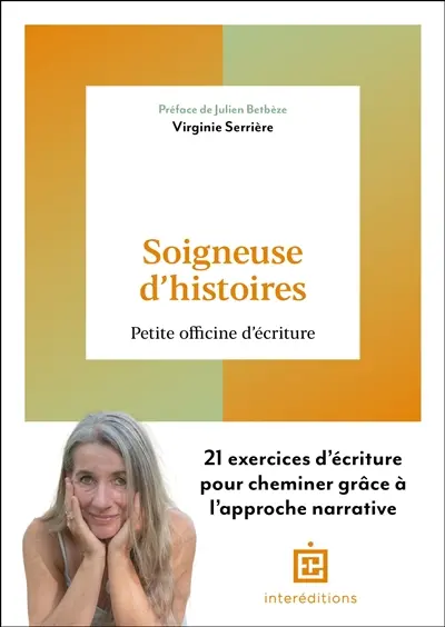 Soigneuse d'histoires : petite officine d'écriture : 21 exercices d'écriture pour cheminer grâce à l'approche narrative