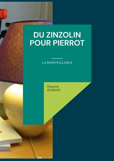 Du Zinzolin Pour Pierrot : la bienveillance
