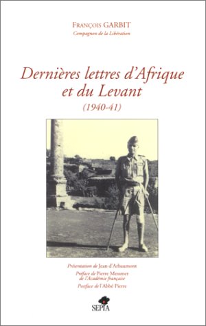 Dernières lettres d'Afrique et du Levant (1940-1941)