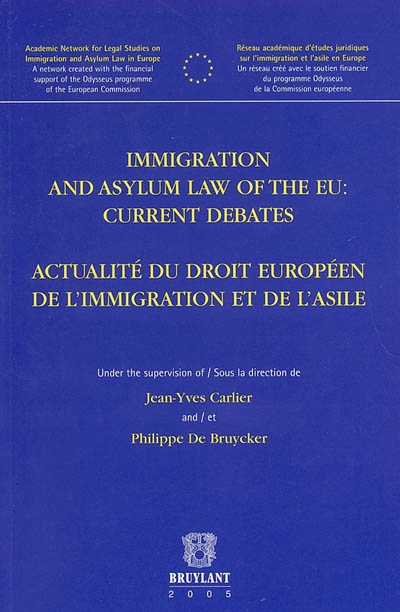 Actualité du droit européen de l'immigration et de l'asile. Immigration and asylum law of the EU : current debates