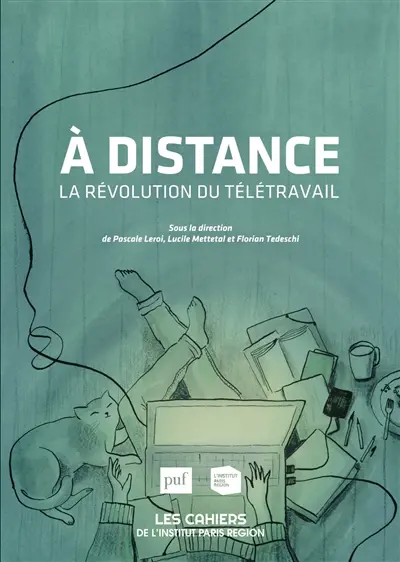 Les cahiers de l'Institut Paris région, n° 181. A distance : la révolution du télétravail