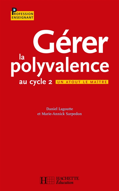 Gérer la polyvalence au cycle 2 : un atout pour le maître