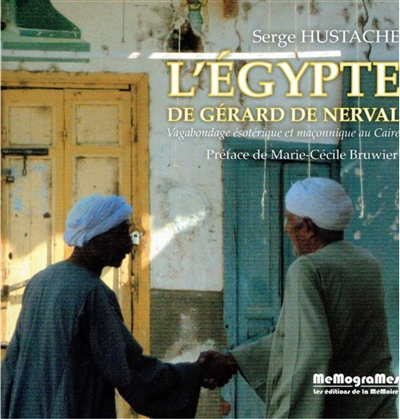 L'Egypte de Gérard de Nerval : vagabondage ésotérique et maçonnique au Caire