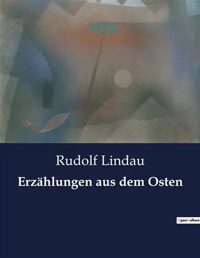 Erzählungen aus dem Osten : Eine Reise in die Geheimnisse des Orients