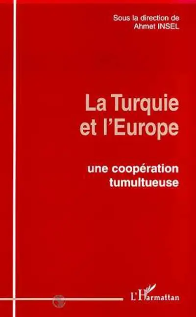 La Turquie et l'Europe : une coopération tumultueuse