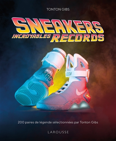 Sneakers : le grand livre des records