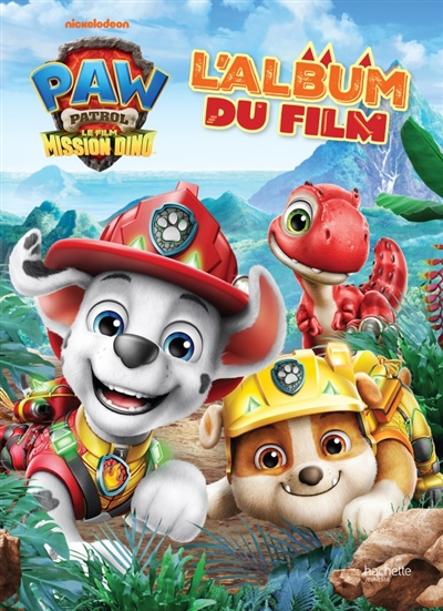 Paw Patrol, le film Mission dino : l'album du film