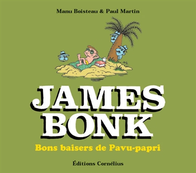 James Bonk. Vol. 3. Bons baisers de Pavu-papri