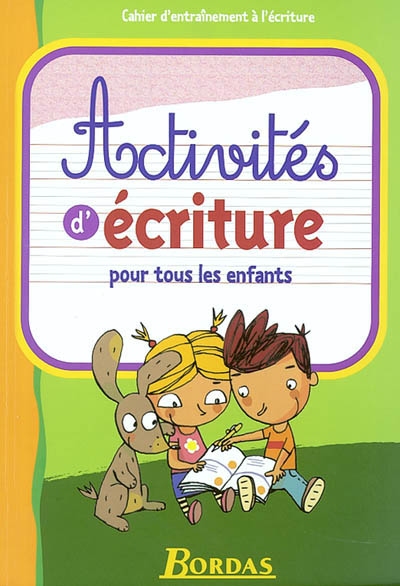 Activités d'écriture pour tous les enfants : cahier d'entraînement à l'écriture