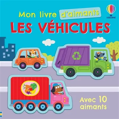 Les véhicules : Mon livre d'aimants : dès 3 ans