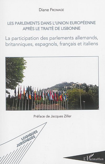 Les parlements dans l'Union européenne après le traité de Lisbonne : la participation des parlements allemands, britanniques, espagnols, français et italiens