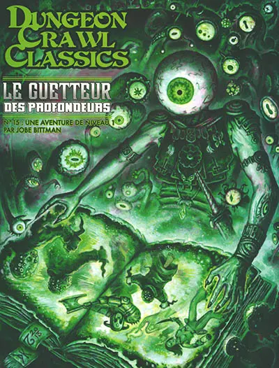 Dungeon crawl classics. Vol. 15. Le guetteur des profondeurs : une aventure de niveau 1