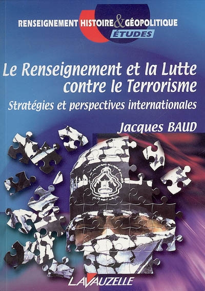 Le renseignement et la lutte contre le terrorisme : stratégies et perspectives internationales
