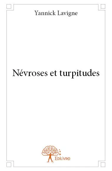 Névroses et turpitudes