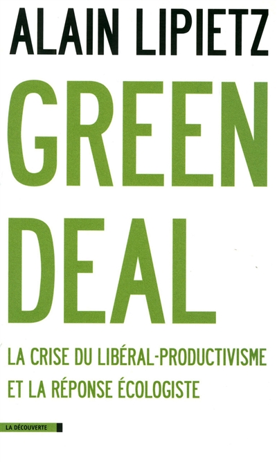 Green Deal : la crise du libéral-productivisme et la réponse écologiste