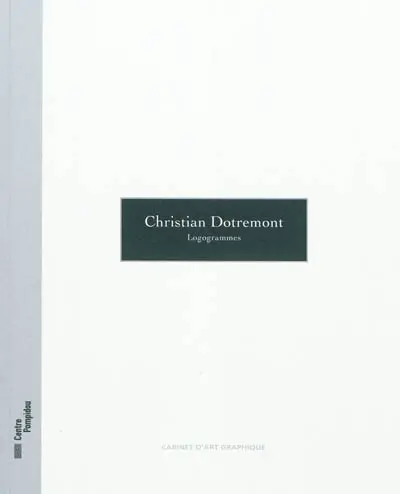 Christian Dotremont : Logogrammes : Centre Pompidou, Galerie d'art graphique, 12 octobre 2011-2 janvier 2012