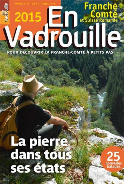 En vadrouille, Franche-Comté et Suisse romande, n° 13. La pierre dans tous ses états : 25 nouvelles balades