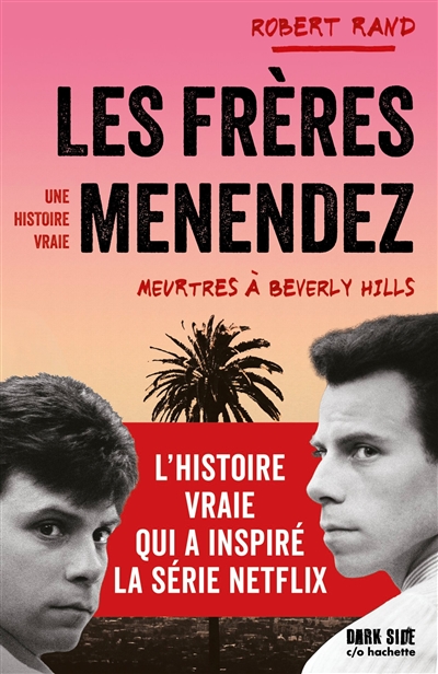 Les frères Menendez : meurtres à Beverly Hills : une histoire vraie