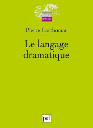 Le langage dramatique : sa nature, ses procédés