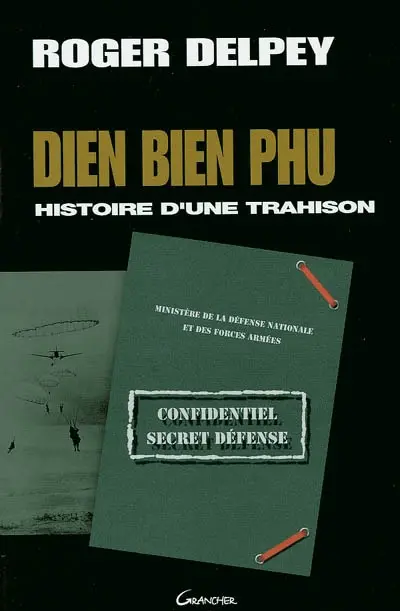 Diên Biên Phu : histoire d'une trahison