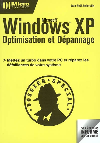 Microsoft Windows XP : optimisation et dépannage