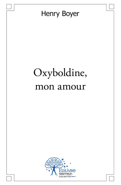 Oxyboldine, mon amour :...