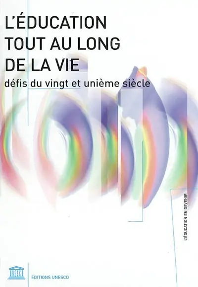 L'éducation tout au long de la vie : défis du vingt et unième siècle