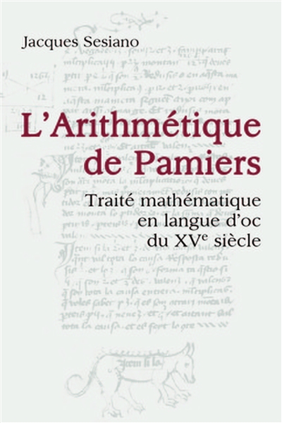 L'arithmétique de Pamiers : traité mathématique en langue d'oc du XVe siècle