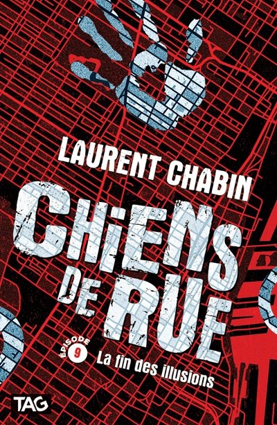 Chiens de rue. Vol. 9. La fin des illusions