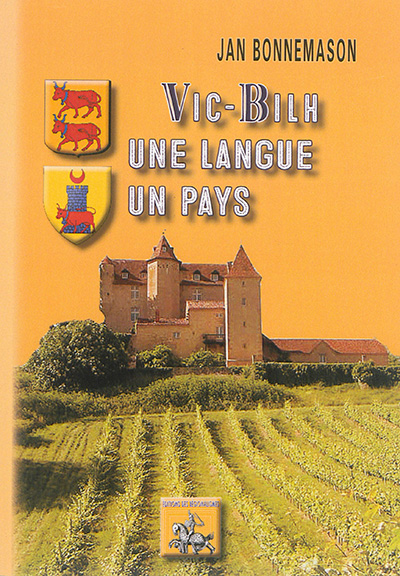Vic-Bilh : une langue, un pays : ethnolinguistique du Vic-Bilh