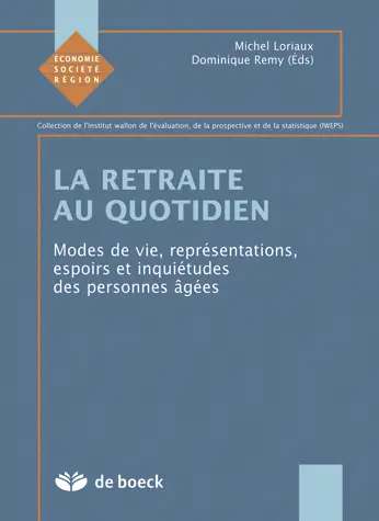 La retraite au quotidien : modes de vie, représentations, espoirs et inquiétudes des personnes âgées