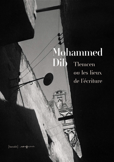 Tlemcen ou Les lieux de l'écriture : photographies de 1946, texte de 1993