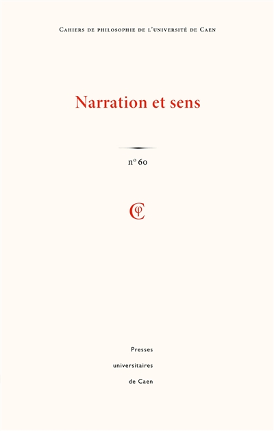 Cahiers de philosophie de l'Université de Caen, n° 60. Narration et sens