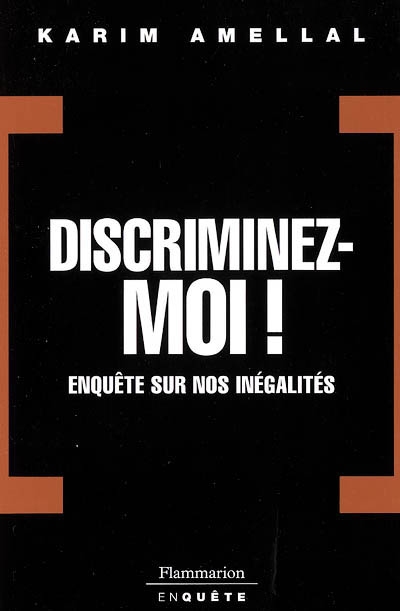 Discriminez-moi ! : enquête sur nos inégalités