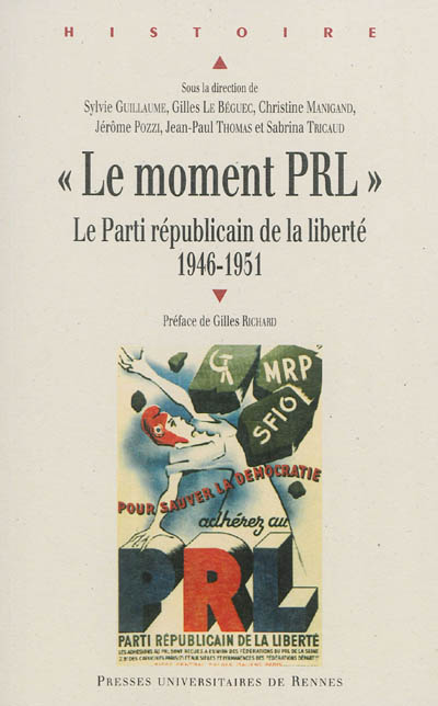 Le moment PRL : le Parti républicain de la liberté, 1946-1951