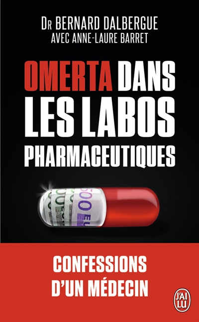 Omerta dans les labos pharmaceutiques : document : confessions d'un médecin