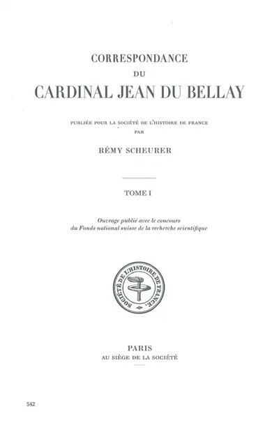 Correspondance du cardinal Jean du Bellay. Vol. 1. 1529-1535