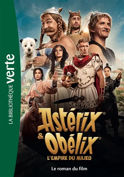 Astérix & Obélix : l'empire du Milieu : le roman du film