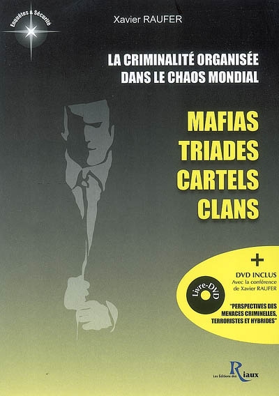 La criminalité organisée dans le chaos mondial : mafias, triades, cartels, clans
