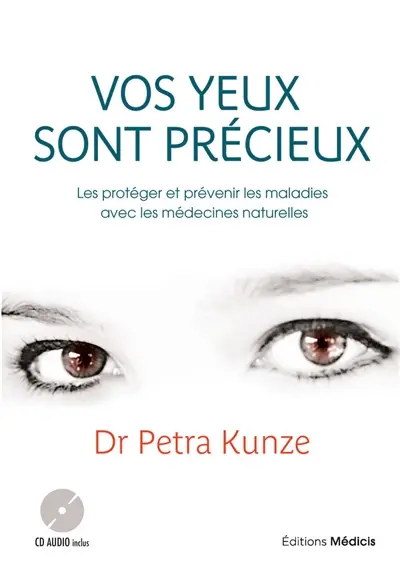 Vos yeux sont précieux : les protéger et prévenir les maladies avec les médecines naturelles