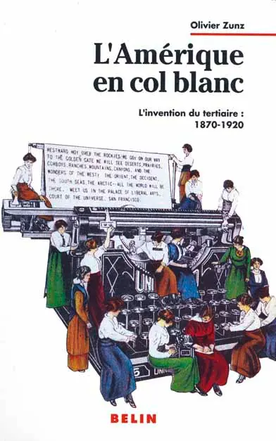 L'Amérique en col blanc : l'invention du tertiaire : 1870-1920