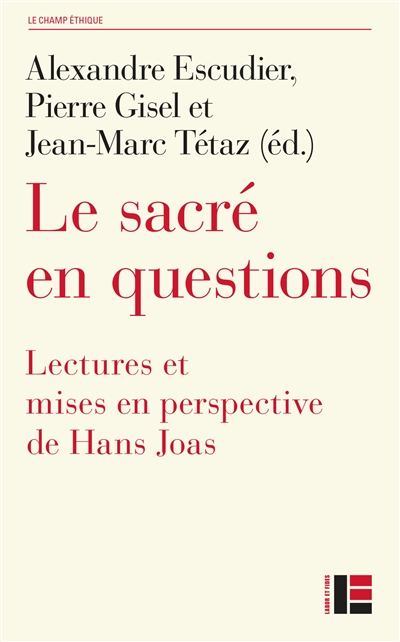 Le sacré en questions : lectures et mises en perspective de Hans Joas