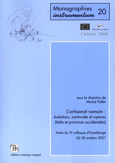 L'artisanat romain, évolutions, continuités et ruptures (Italie et provinces occidentales) : actes du 2e colloque d'Erpeldange, 26-28 octobre 2001