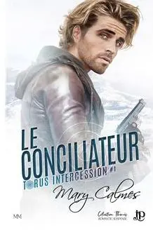 Torus intercession. Vol. 1. Le conciliateur