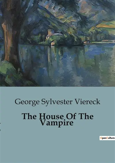 The House Of The Vampire : A Tale of Artistic Influence and Psychological Intrigue