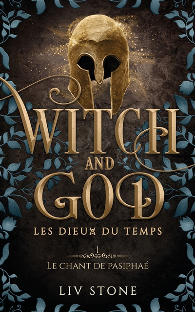 Witch and God : les dieux du temps. Vol. 1. Le chant de Pasiphaé